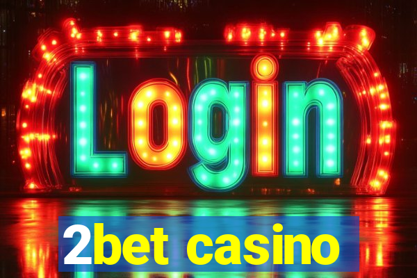 2bet casino